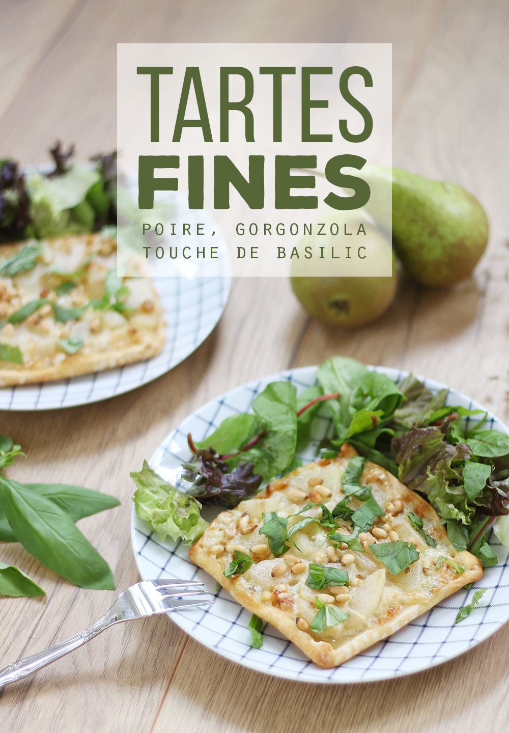 Tartelettes fines poire, gorgonzola & basilic - Mango & Salt