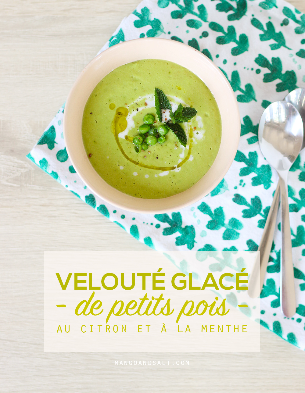 Velouté glacé de petits pois à la menthe et au citron (vegan) – Mango & Salt